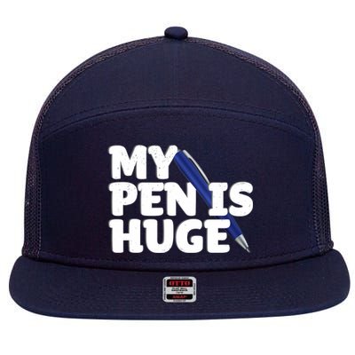 My Pen Is Huge Adult Humor Inappropriate Dirty Joke 7 Panel Mesh Trucker Snapback Hat