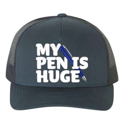 My Pen Is Huge Adult Humor Inappropriate Dirty Joke Yupoong Adult 5-Panel Trucker Hat