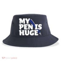My Pen Is Huge Adult Humor Inappropriate Dirty Joke Sustainable Bucket Hat