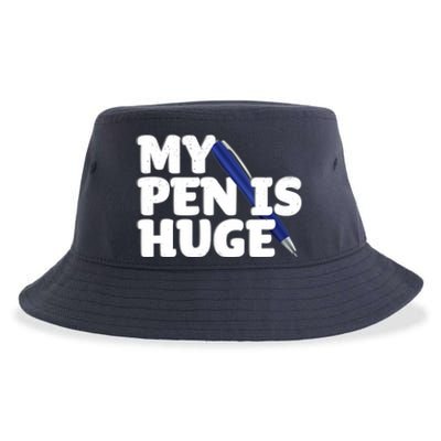 My Pen Is Huge Adult Humor Inappropriate Dirty Joke Sustainable Bucket Hat