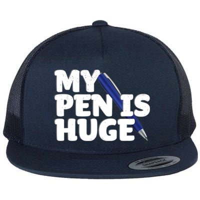 My Pen Is Huge Adult Humor Inappropriate Dirty Joke Flat Bill Trucker Hat