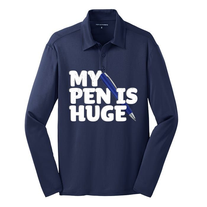 My Pen Is Huge Adult Humor Inappropriate Dirty Joke Silk Touch Performance Long Sleeve Polo