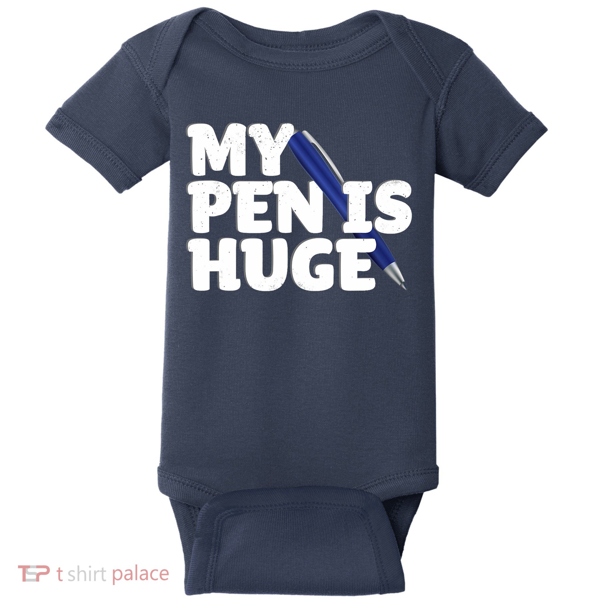 My Pen Is Huge Adult Humor Inappropriate Dirty Joke Baby Bodysuit