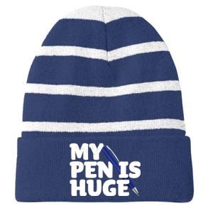 My Pen Is Huge Adult Humor Inappropriate Dirty Joke Striped Beanie with Solid Band