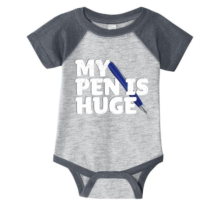 My Pen Is Huge Adult Humor Inappropriate Dirty Joke Infant Baby Jersey Bodysuit