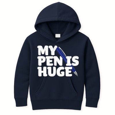 My Pen Is Huge Adult Humor Inappropriate Dirty Joke Kids Hoodie