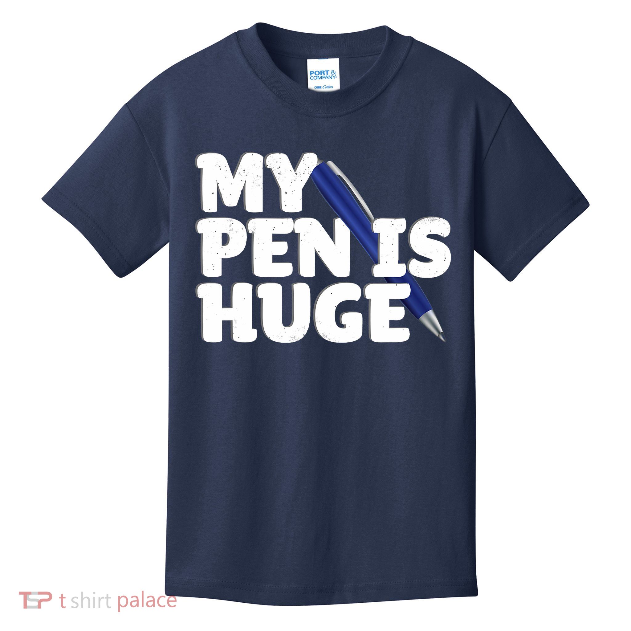 My Pen Is Huge Adult Humor Inappropriate Dirty Joke Kids T-Shirt