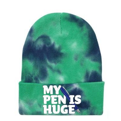 My Pen Is Huge Adult Humor Inappropriate Dirty Joke Tie Dye 12in Knit Beanie