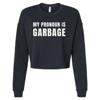 My Pronoun Is Garbage Sarcastic Trump Vance Supporters Maga Cropped Pullover Crew