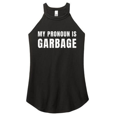 My Pronoun Is Garbage Sarcastic Trump Vance Supporters Maga Women's Perfect Tri Rocker Tank