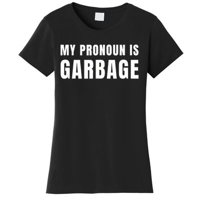 My Pronoun Is Garbage Sarcastic Trump Vance Supporters Maga Women's T-Shirt