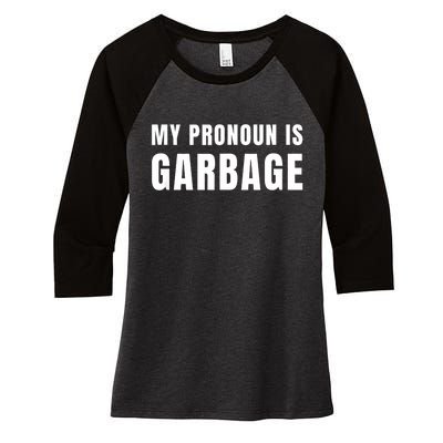 My Pronoun Is Garbage Sarcastic Trump Vance Supporters Maga Women's Tri-Blend 3/4-Sleeve Raglan Shirt