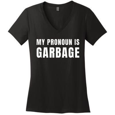 My Pronoun Is Garbage Sarcastic Trump Vance Supporters Maga Women's V-Neck T-Shirt