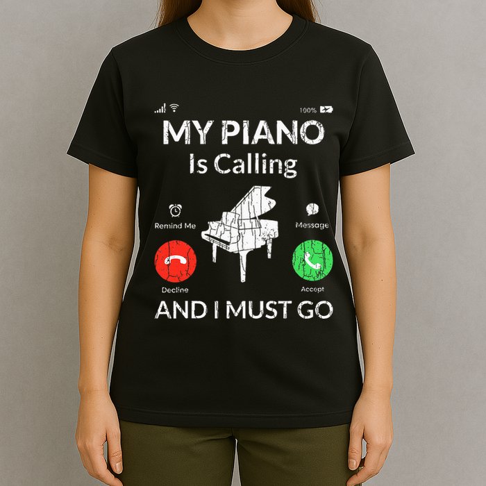 My Piano Is Calling Funny Music Player Musician Graphic T-Shirt
