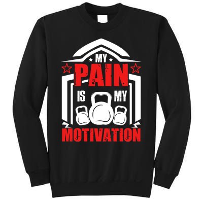 My Pain Is My Motivation Fitness Graphic Sweatshirt