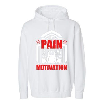 My Pain Is My Motivation Fitness Graphic Garment-Dyed Fleece Hoodie