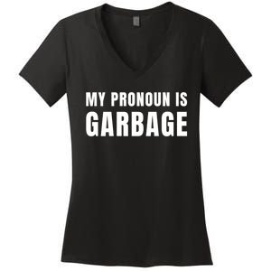 My Pronoun Is Garbage Sarcastic Trump Vance Supporters Maga Women's V-Neck T-Shirt