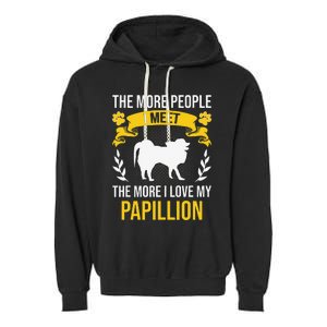 More People I Meet More I Love Papillion Dog Lover Garment-Dyed Fleece Hoodie