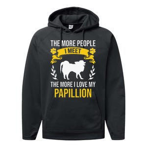 More People I Meet More I Love Papillion Dog Lover Performance Fleece Hoodie