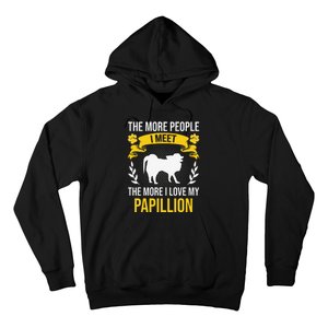 More People I Meet More I Love Papillion Dog Lover Hoodie