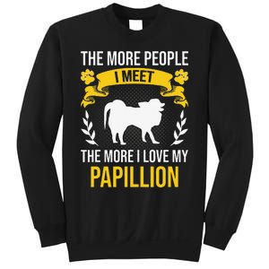 More People I Meet More I Love Papillion Dog Lover Sweatshirt