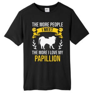 More People I Meet More I Love Papillion Dog Lover Tall Fusion ChromaSoft Performance T-Shirt