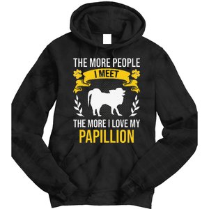 More People I Meet More I Love Papillion Dog Lover Tie Dye Hoodie