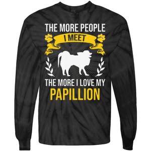 More People I Meet More I Love Papillion Dog Lover Tie-Dye Long Sleeve Shirt