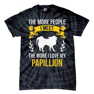 More People I Meet More I Love Papillion Dog Lover Tie-Dye T-Shirt