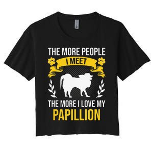 More People I Meet More I Love Papillion Dog Lover Women's Crop Top Tee