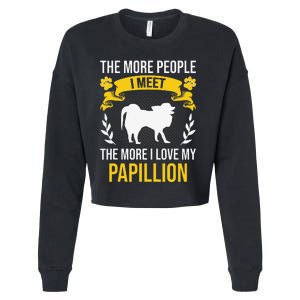 More People I Meet More I Love Papillion Dog Lover Cropped Pullover Crew