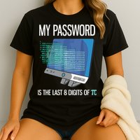 My Password Is The Last 8 Digits Of Pi Funny Programmer Comfort Colors T-Shirt