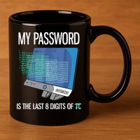 My Password Is The Last 8 Digits Of Pi Funny Programmer 11oz C Handle Ceramic Mug