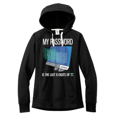 My Password Is The Last 8 Digits Of Pi Funny Programmer Women's Fleece Hoodie