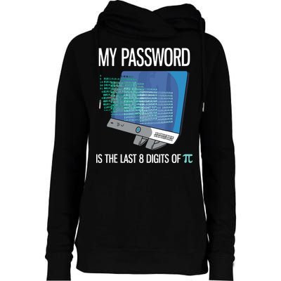 My Password Is The Last 8 Digits Of Pi Funny Programmer Womens Funnel Neck Pullover Hood