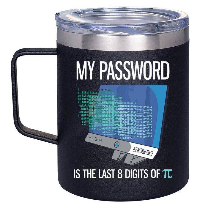 My Password Is The Last 8 Digits Of Pi Funny Programmer 12oz Stainless Steel Coffee Mug
