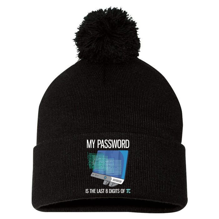 My Password Is The Last 8 Digits Of Pi Funny Programmer Pom Pom 12in Knit Beanie