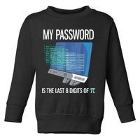 My Password Is The Last 8 Digits Of Pi Funny Programmer Toddler Sweatshirt