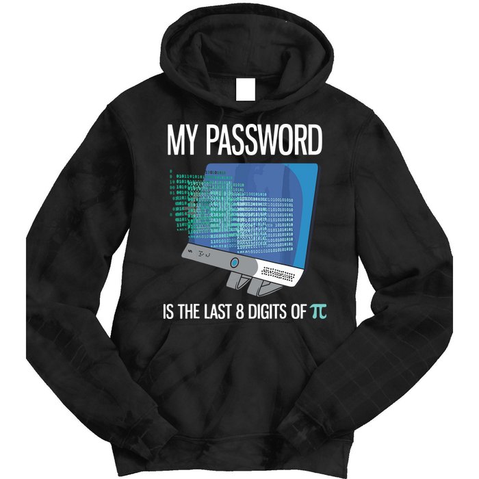 My Password Is The Last 8 Digits Of Pi Funny Programmer Tie Dye Hoodie