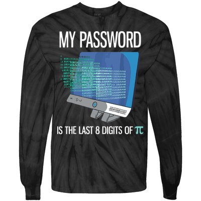 My Password Is The Last 8 Digits Of Pi Funny Programmer Tie-Dye Long Sleeve Shirt