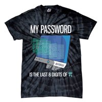 My Password Is The Last 8 Digits Of Pi Funny Programmer Tie-Dye T-Shirt