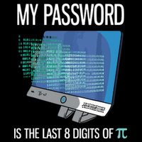 My Password Is The Last 8 Digits Of Pi Funny Programmer Tie-Dye T-Shirt