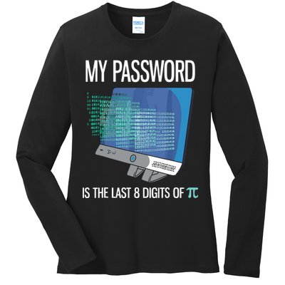 My Password Is The Last 8 Digits Of Pi Funny Programmer Ladies Long Sleeve Shirt