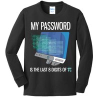 My Password Is The Last 8 Digits Of Pi Funny Programmer Kids Long Sleeve Shirt