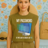 My Password Is The Last 8 Digits Of Pi Funny Programmer Garment-Dyed Women's Muscle Tee