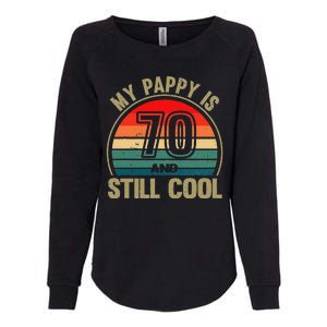 My Pappy Is 70 And Still Cool GrandfatherS Birthday Womens California Wash Sweatshirt