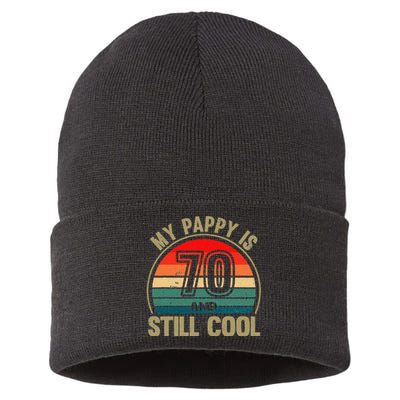 My Pappy Is 70 And Still Cool GrandfatherS Birthday Sustainable Knit Beanie