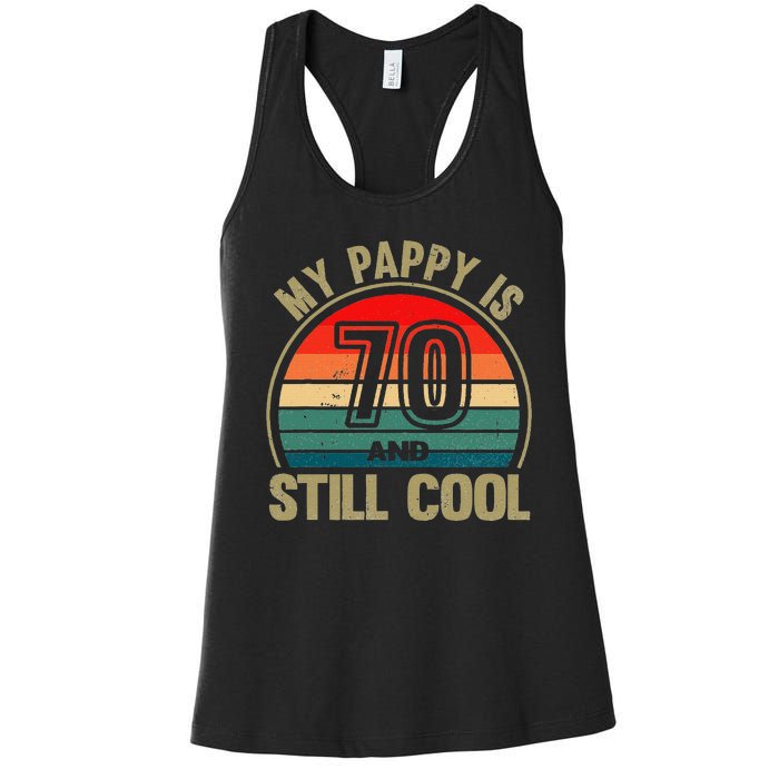 My Pappy Is 70 And Still Cool GrandfatherS Birthday Women's Racerback Tank