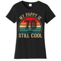 My Pappy Is 70 And Still Cool GrandfatherS Birthday Women's T-Shirt