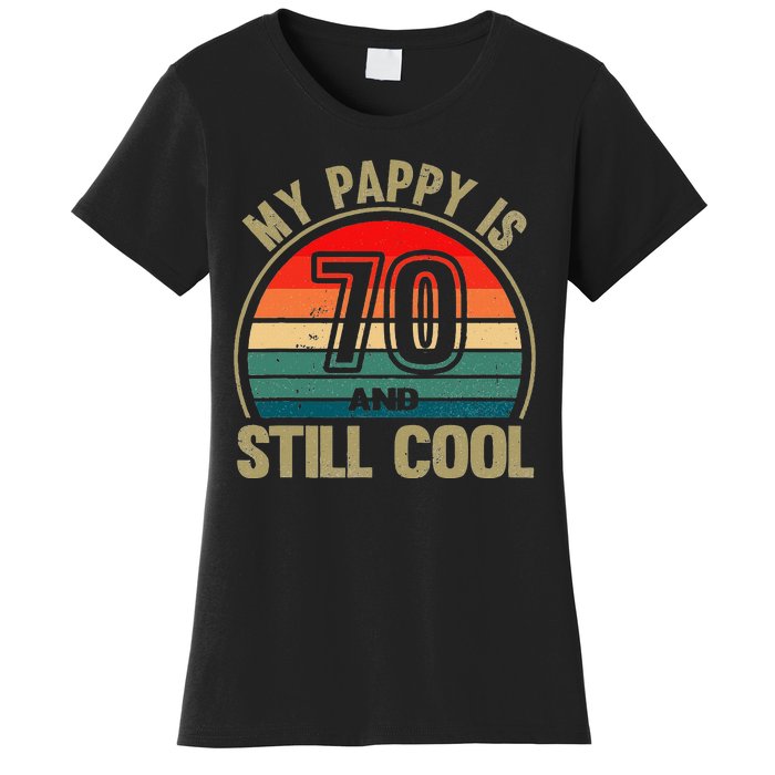 My Pappy Is 70 And Still Cool GrandfatherS Birthday Women's T-Shirt